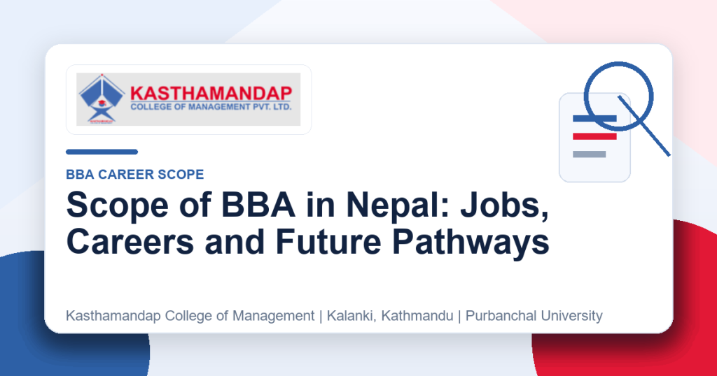 Scope of BBA in Nepal jobs careers and future pathways - Kasthamandap College of Management